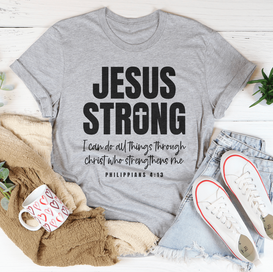 Jesus Strong Tee