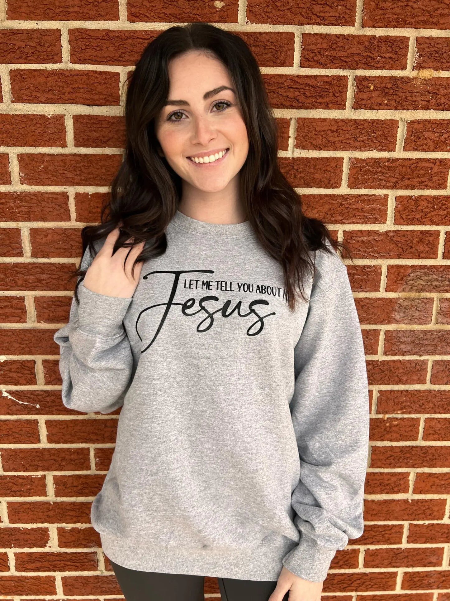 Let Me Tell You About My Jesus Sweatshirt