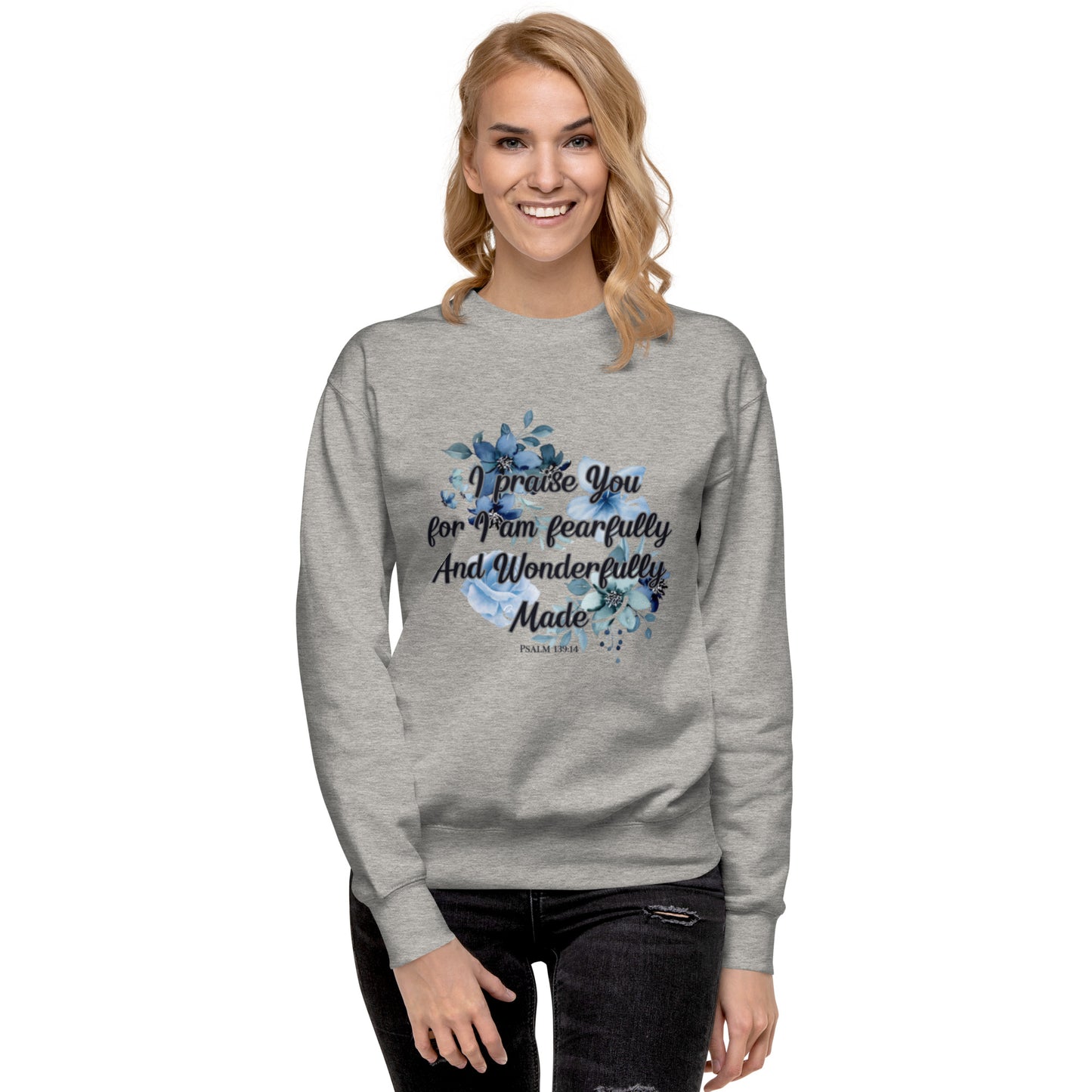 Fearfully and Wonderfully Made Premium Sweatshirt