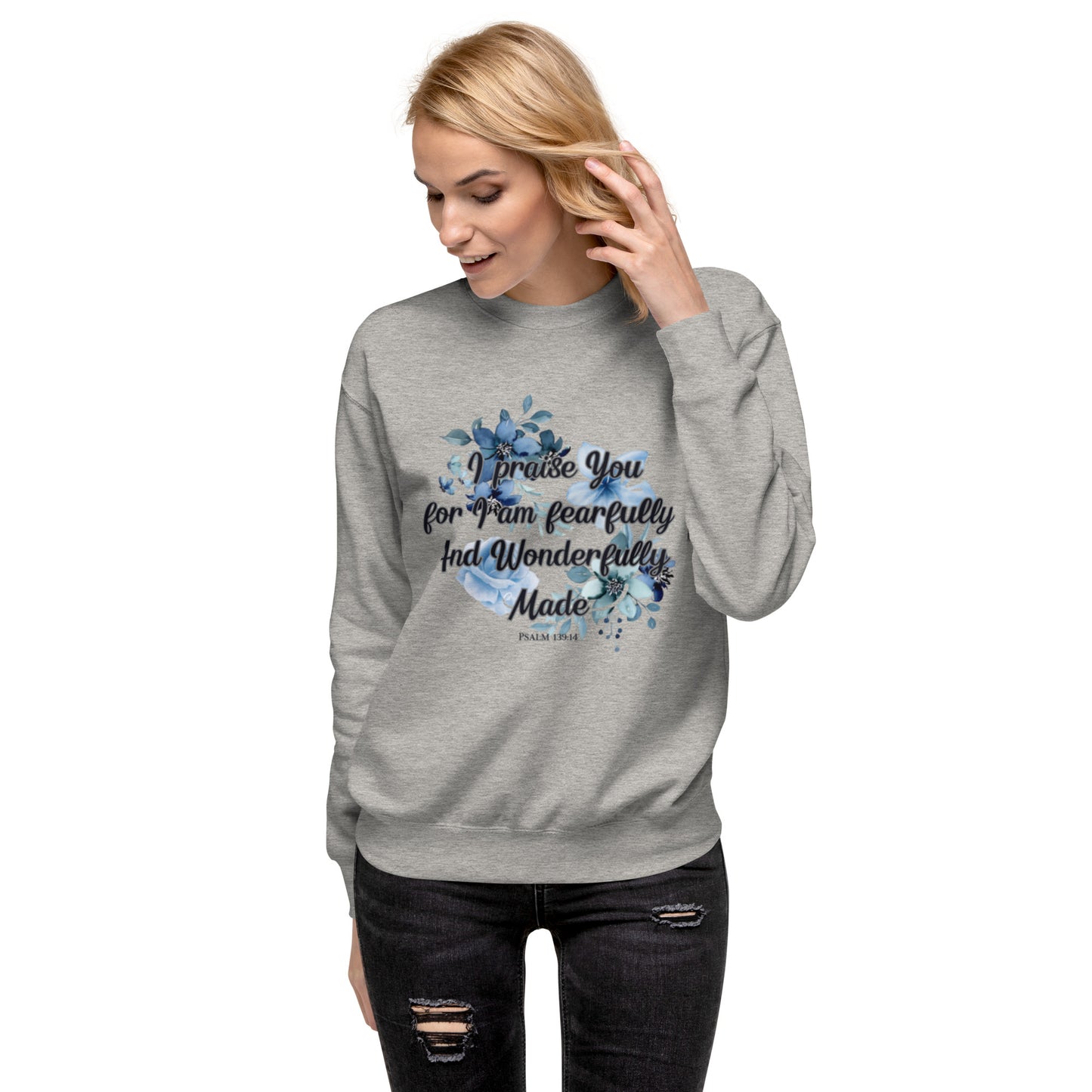 Fearfully and Wonderfully Made Premium Sweatshirt