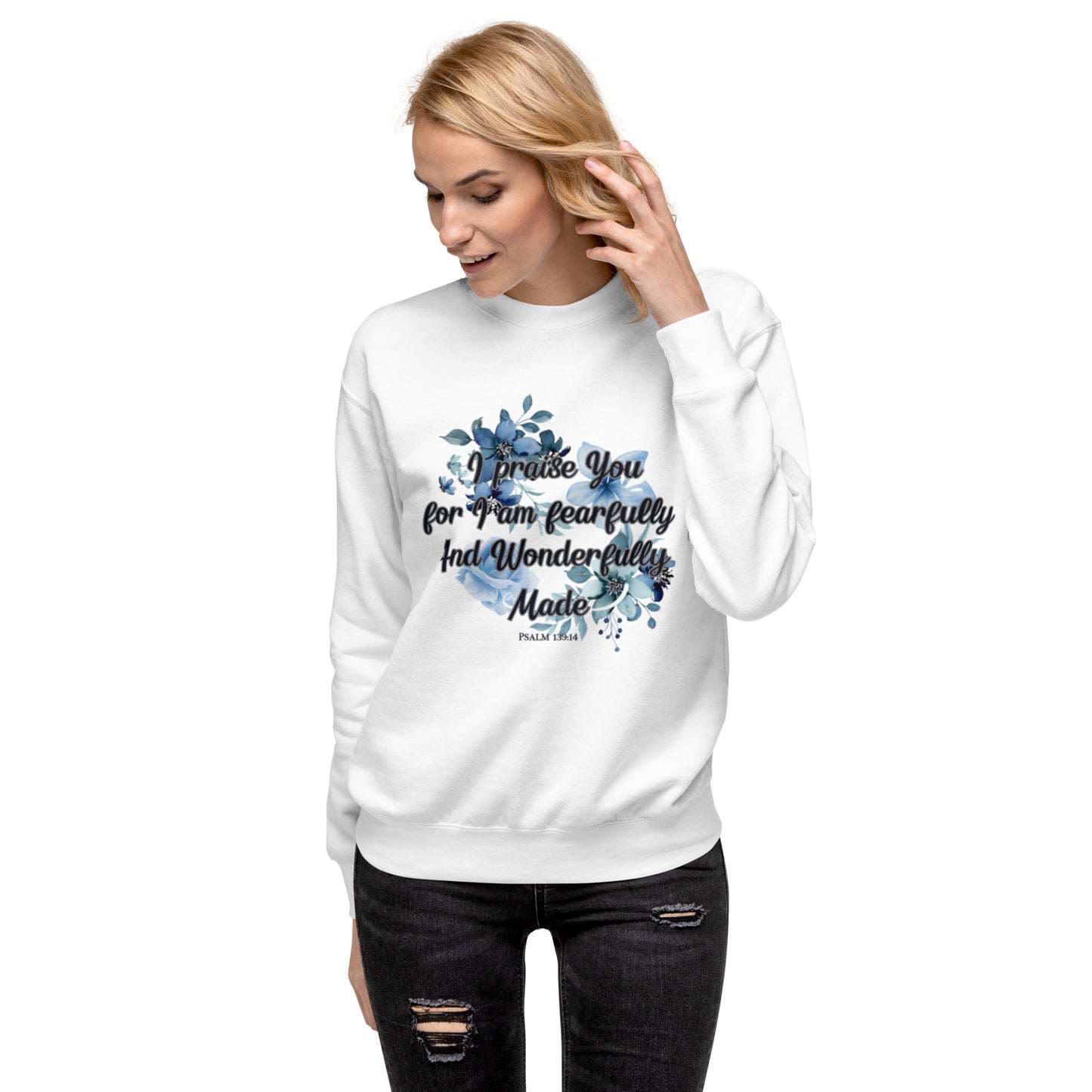 Fearfully and Wonderfully Made Premium Sweatshirt